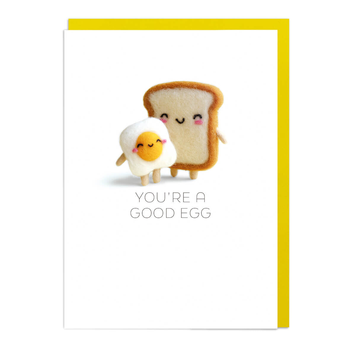 YOU'RE A GOOD EGG