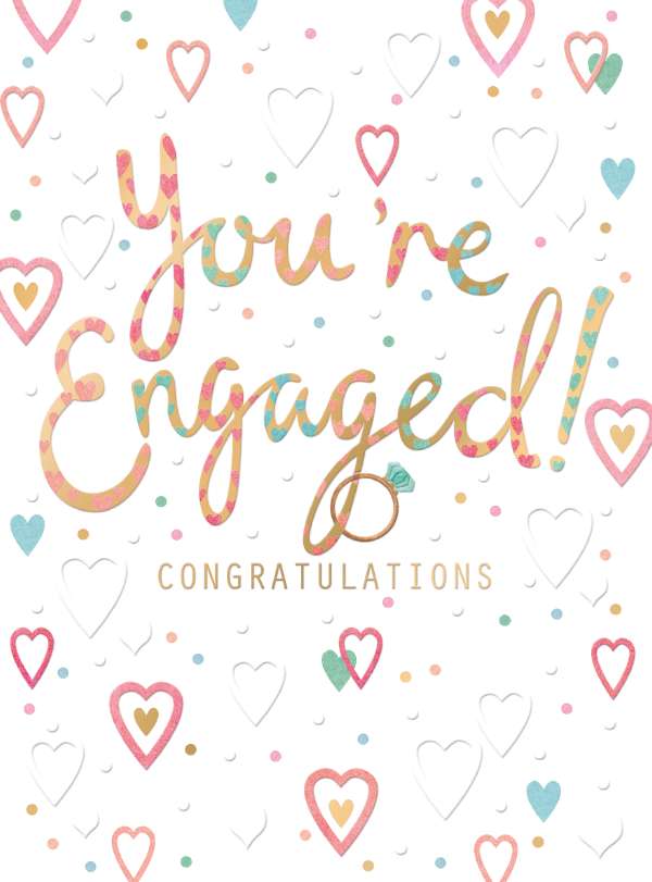 YOU'RE ENGAGED