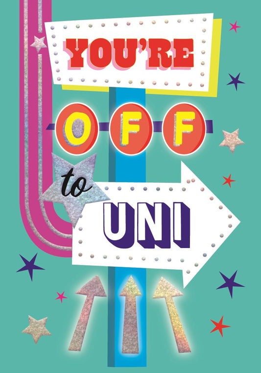 YOU ARE OFF TO UNIVERSITY