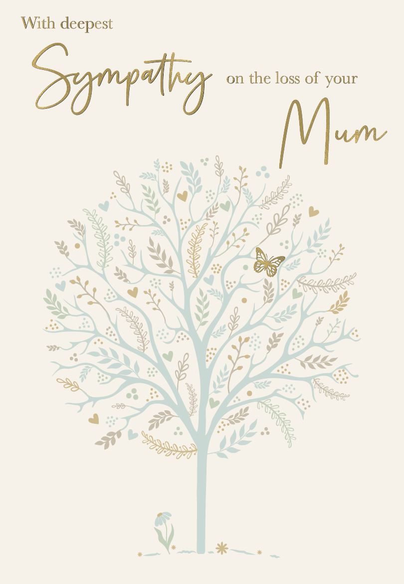 SYMPATHY ON THE LOSS OF YOUR MUM